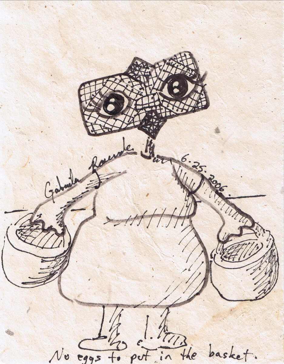 No Eggs to Put in the Basket (from Pages of a Sketchbook);  June 2006;  Ink on raw paper