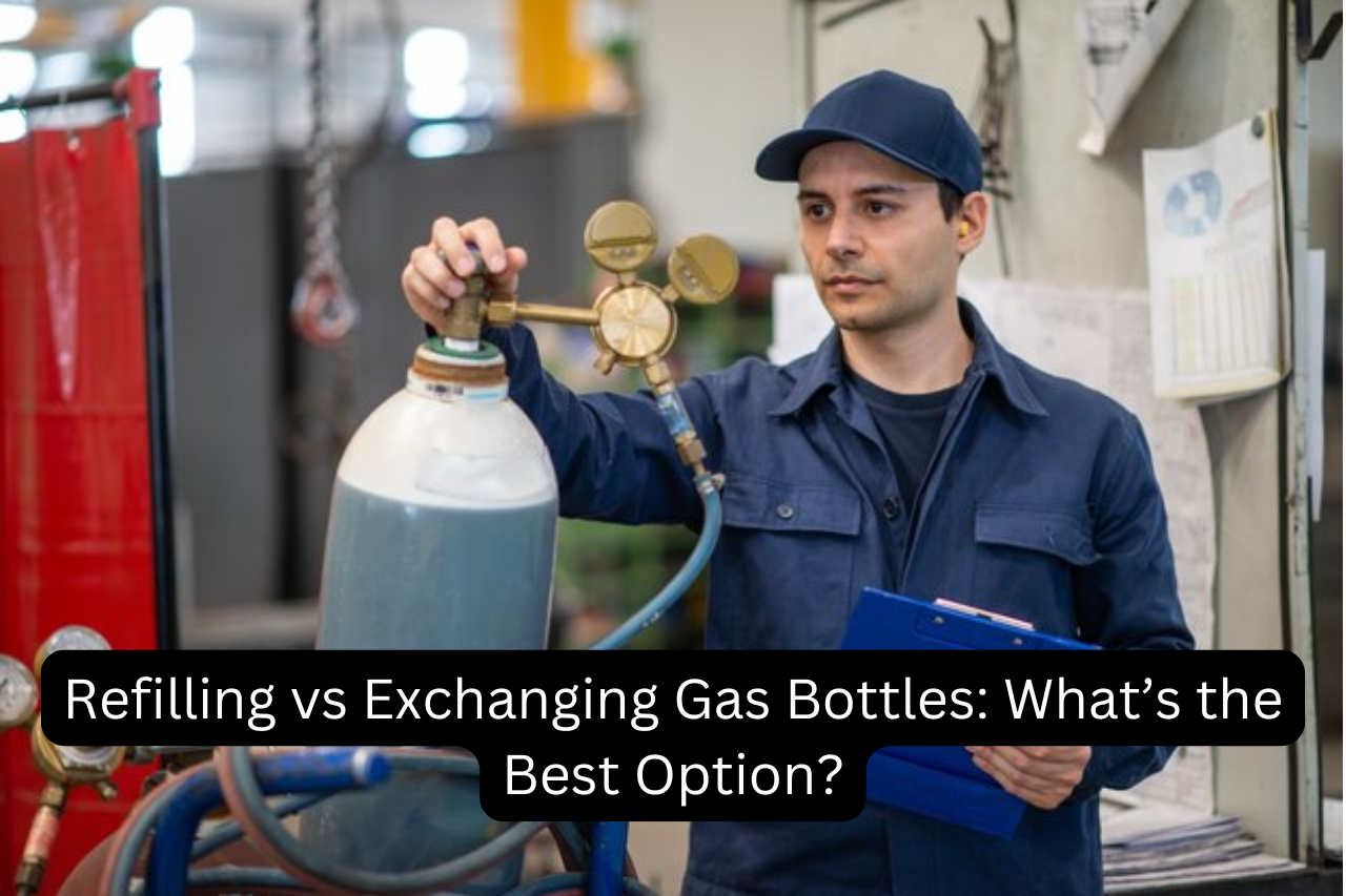 Refilling vs Exchanging Gas Bottles: What’s the Best Option?