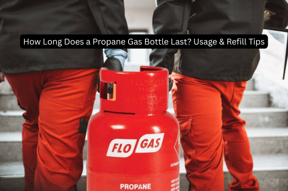 How Long Does a Propane Gas Bottle Last? | Usage & Refill Guide — Gas