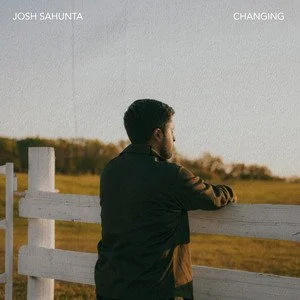 Josh Sahunta - Changing (Writer, Session Musician)