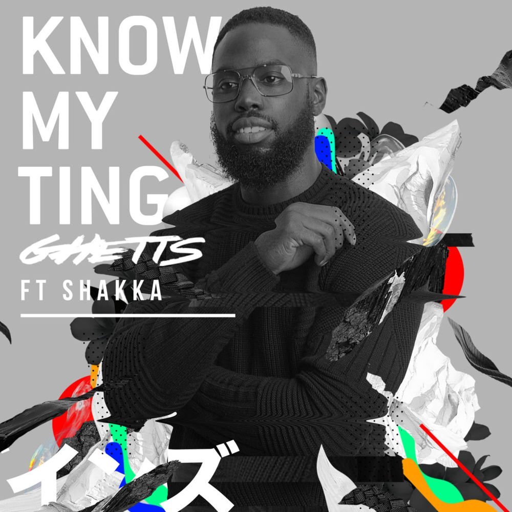 Ghetts ft Shakka - Know My Ting
