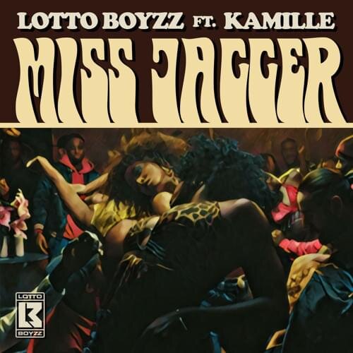 Lotto Boyzz ft Kamille - Miss Jagger
