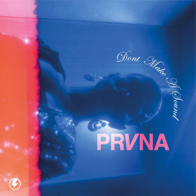 PRVNA - Don't Make A Sound