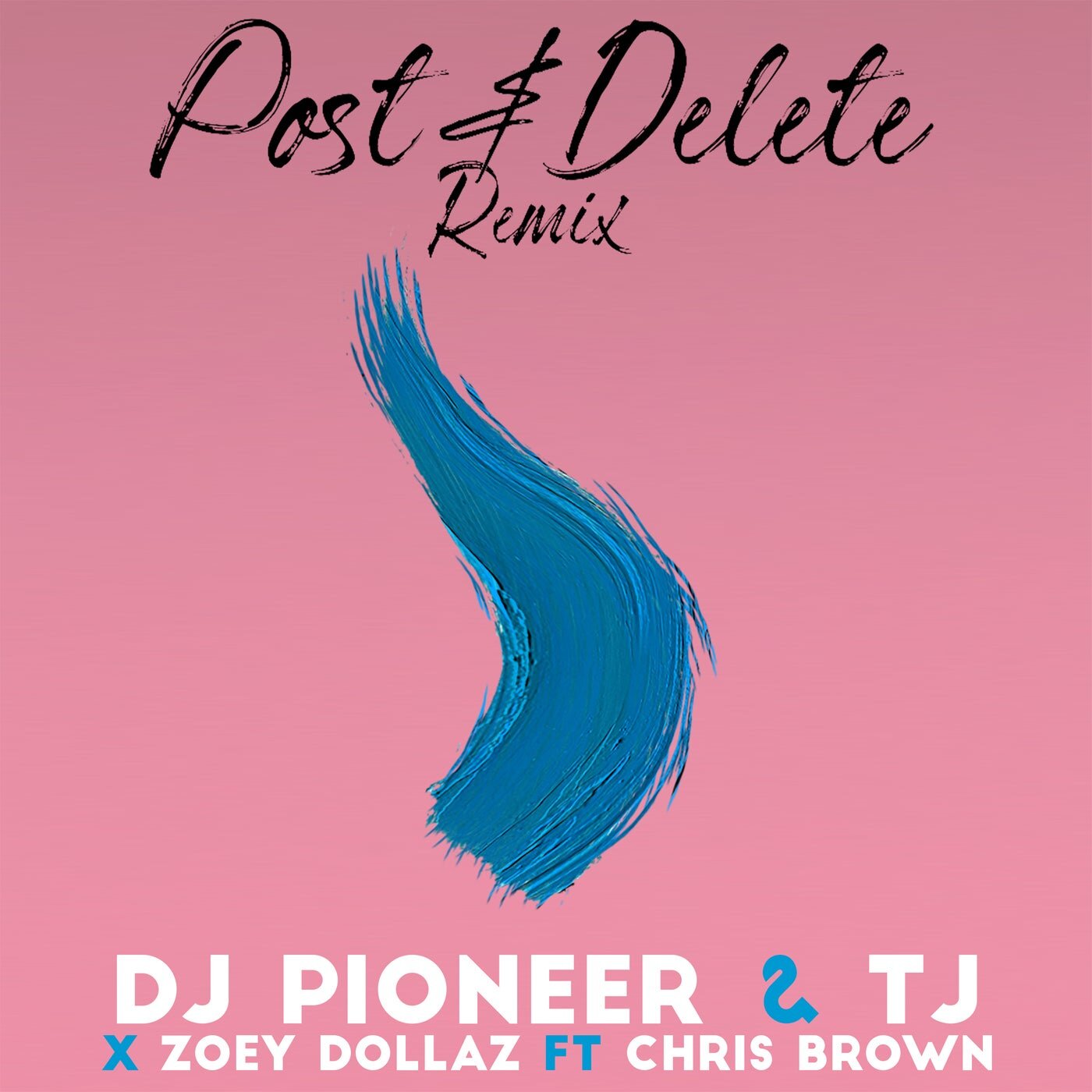 DJ Pioneer, TJ, Zoey Dollaz, Chris Brown - Post & Delete Remix