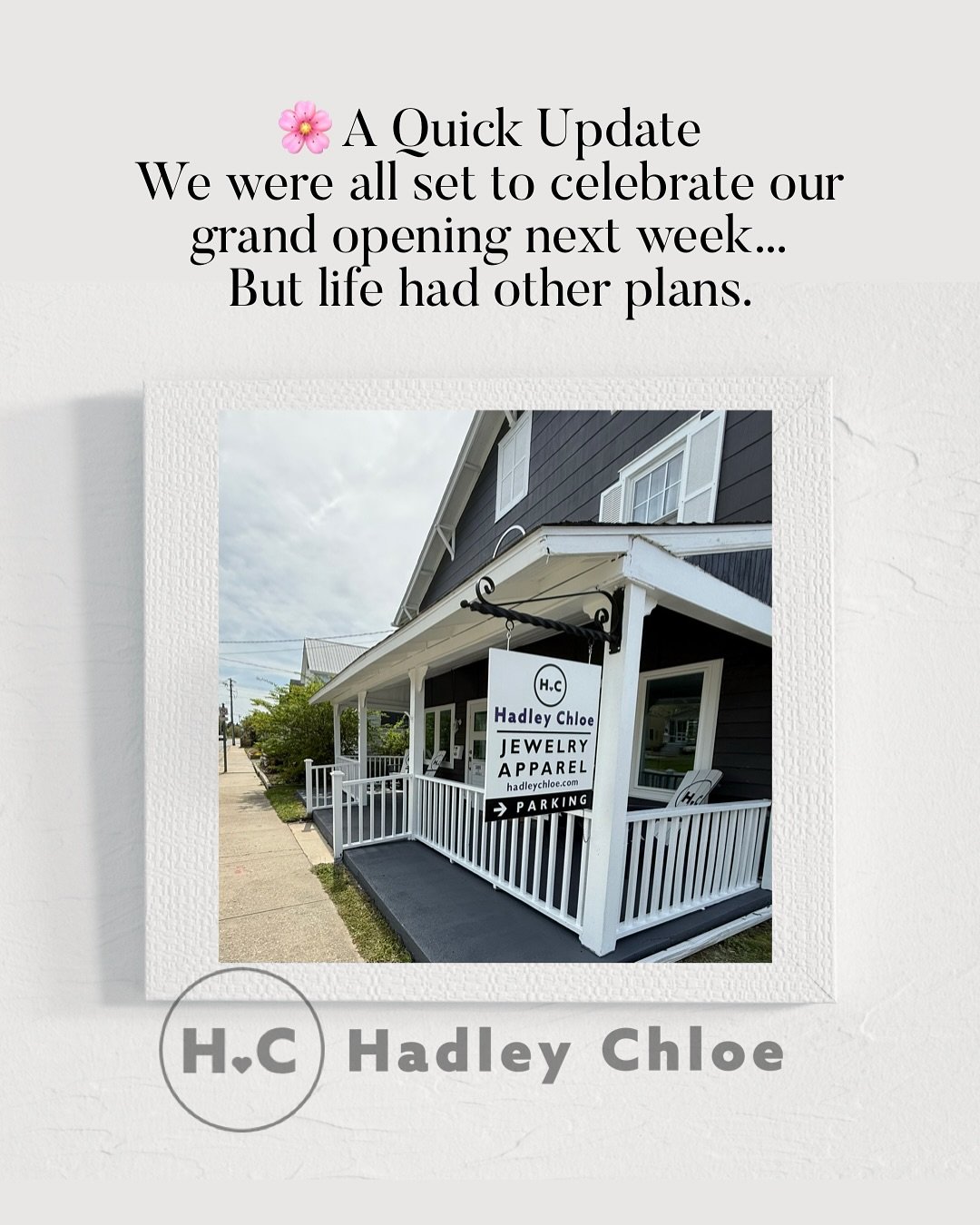 This isn&rsquo;t the message I hoped to post this week &mdash; we were all set to celebrate the grand opening of our new Chincoteague store, and I couldn&rsquo;t wait to welcome you in.

But sometimes life nudges us to slow down. Due to an unexpected