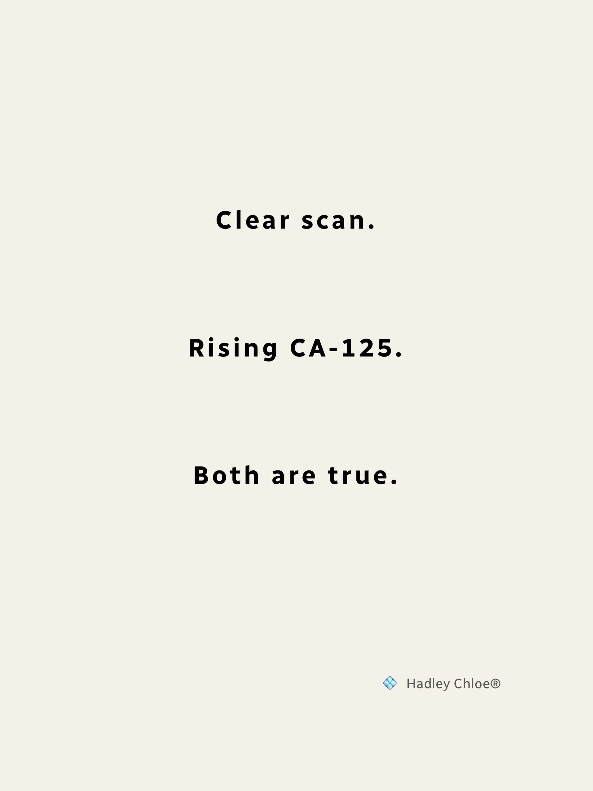 Sometimes, like today, the emotional weight of survivorship feels heavier than the physical part.

A clear scan should feel: Relieving. Definitive.

But when your CA-125 is rising at the same time, it creates a kind of emotional dissonance that&rsquo