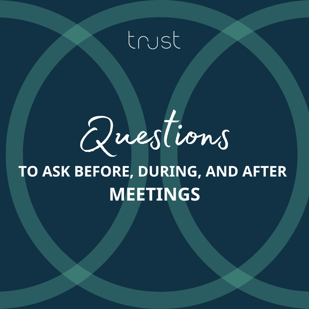 Questions to Ask Yourself Before, During, and After Meetings
