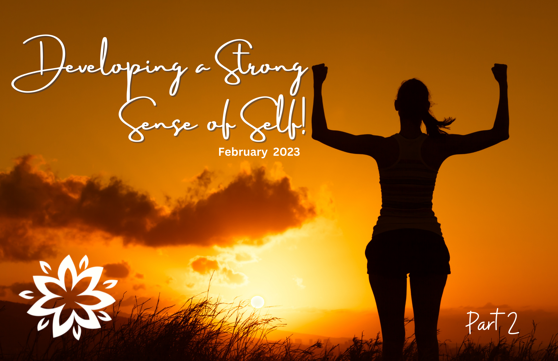 Developing a Strong Sense of Self - Part 2