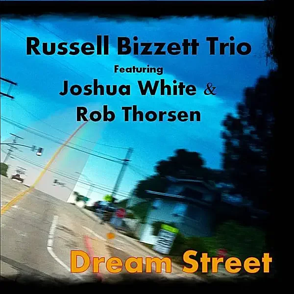 Russell Bizzett / DREAM STREET (September 22, 2011) - Joshua White, piano / arranger
