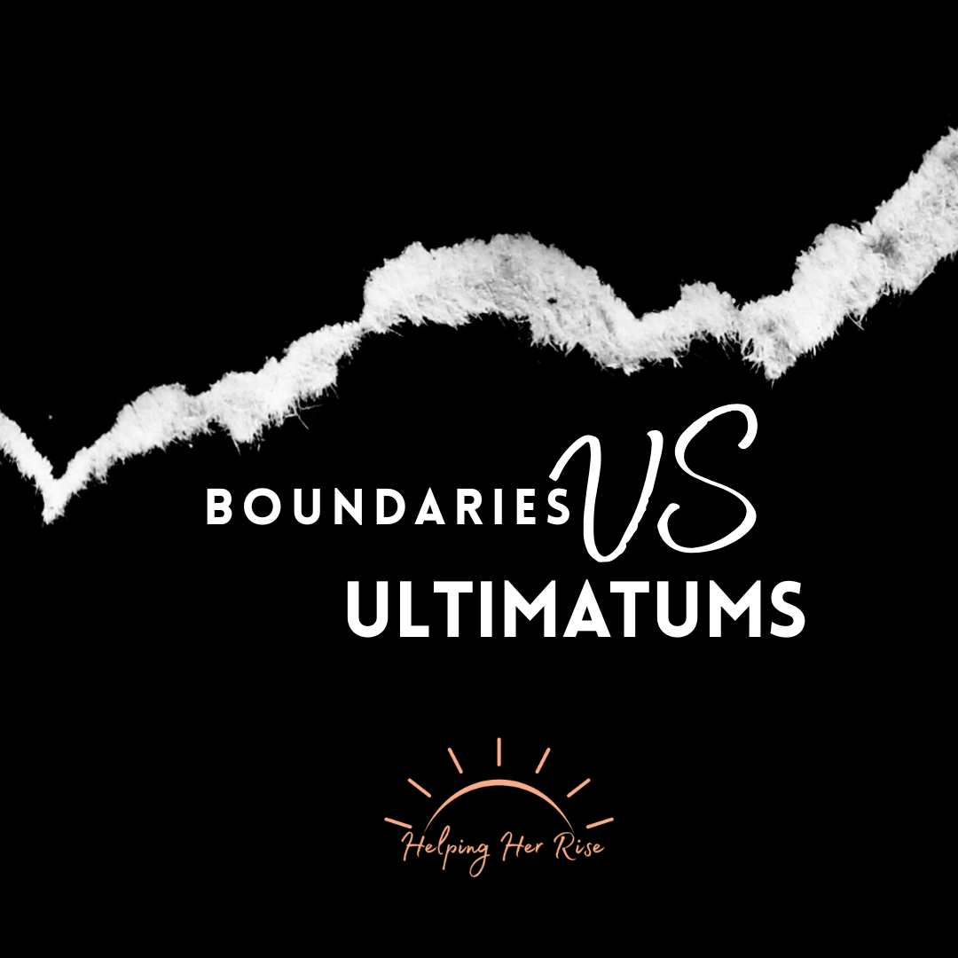 Boundaries VS Ultimatums
