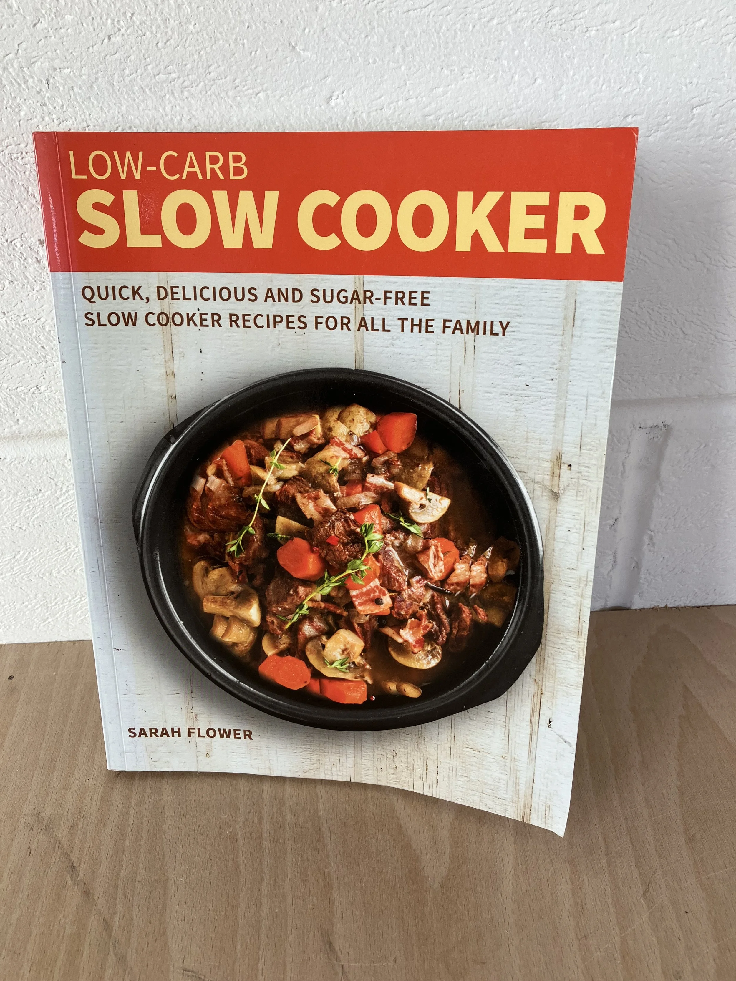 Low Carb Slow Cooker Paperback Recipe Book by Sarah Flower