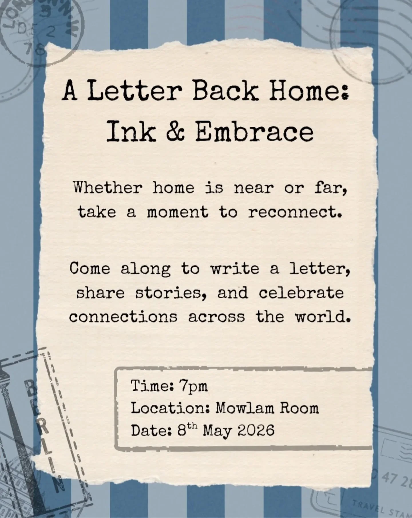 Come and join us for a letter back home: ink &amp; embrace ✒️ 

Write a letter for loved ones back home and share memories with us ✨️

🗓 8th May 
📍Mowlam Room 
⏰️ 7pm