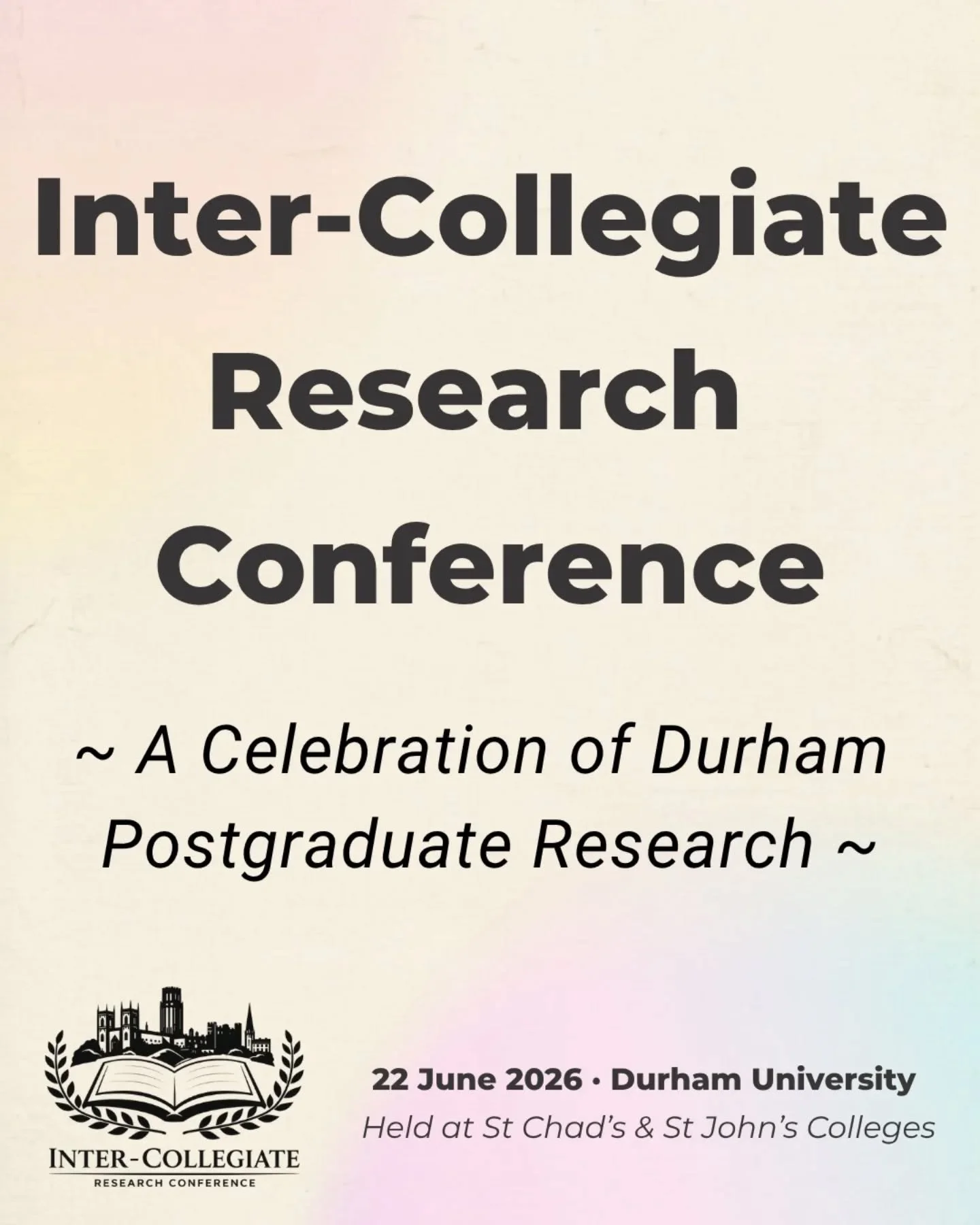 CALL FOR ABSTRACTS🎓
Intercollegiate Summer Conference 2026

We&rsquo;re excited to invite abstract submissions for @durhamuniversity&rsquo;s first Intercollegiate Summer Conference✨

📍 Hosted at @stchadscollege &amp; @stjohnsdurham
📅 22nd June 202