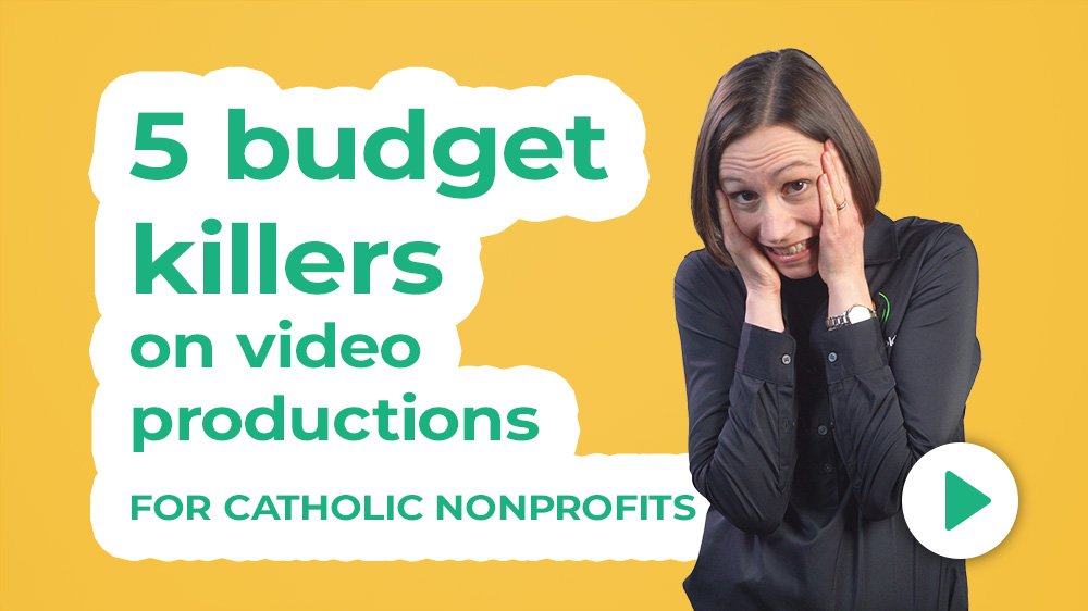 5 budget killers on video productions for Catholic orgs