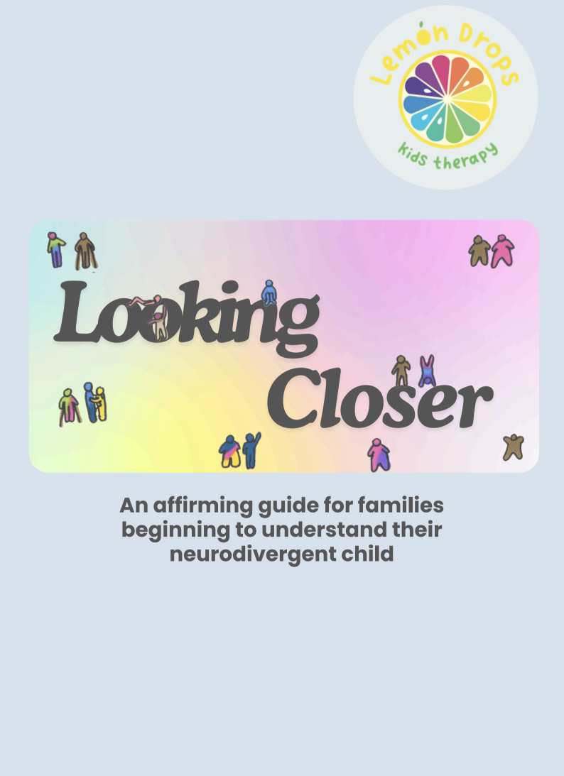 Looking Closer - Affirming Guide For All Families Beginning To Understand Their Neurodivergent Child