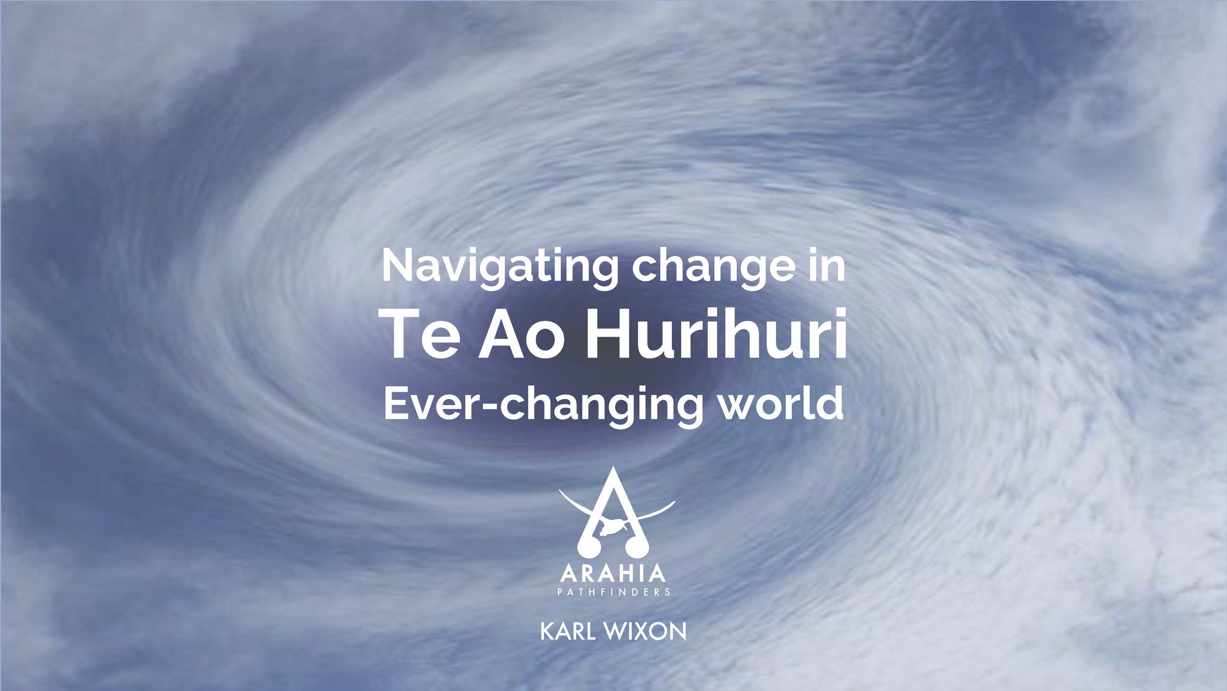 Navigating+Te+Ao+Hurihuri+Karl+Wixon+Slides image_Page_1_Page_1.png