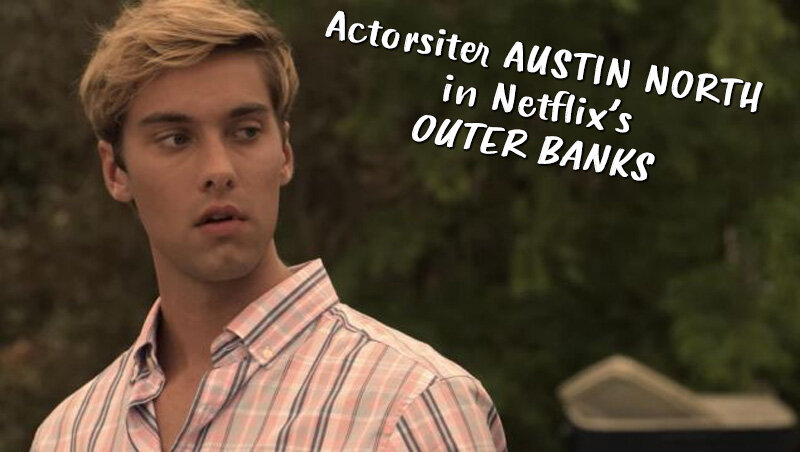 Austin North on Netflixs Outer Banks.jpg