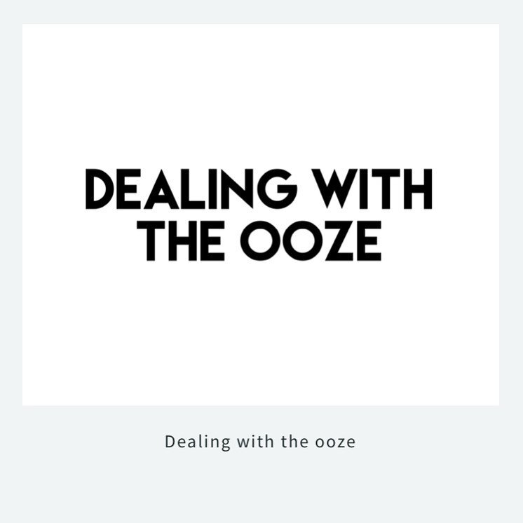 Up on the website is a new page on how to deal with the ooze! Covering tips in detail such as:

1. How to air dry the skin
2. Safe products that can help dry the skin
3. Protecting oozy areas with donuts
4. Reducing movement of oozy areas 
5. Managin