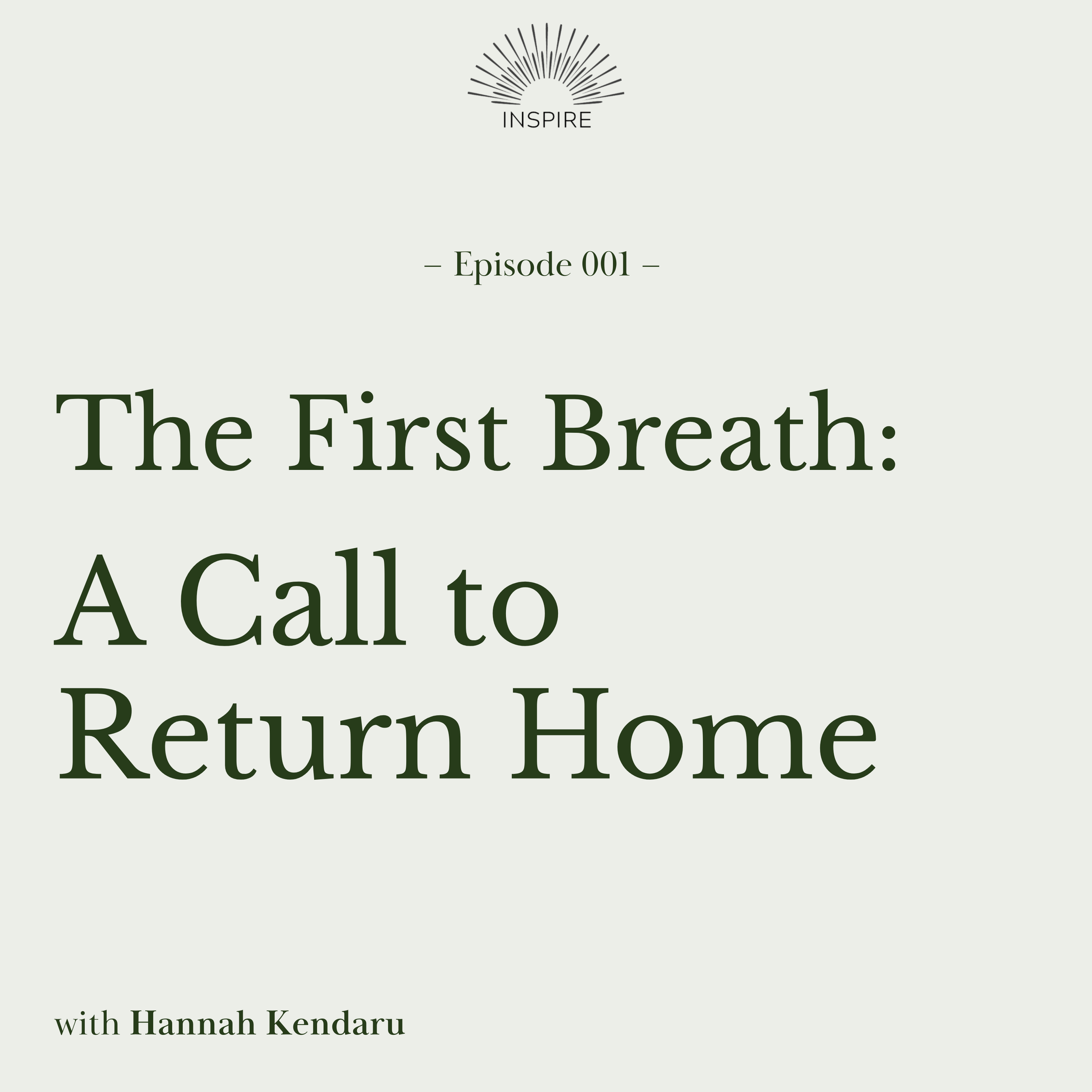 The First Breath: A Call to Return Home