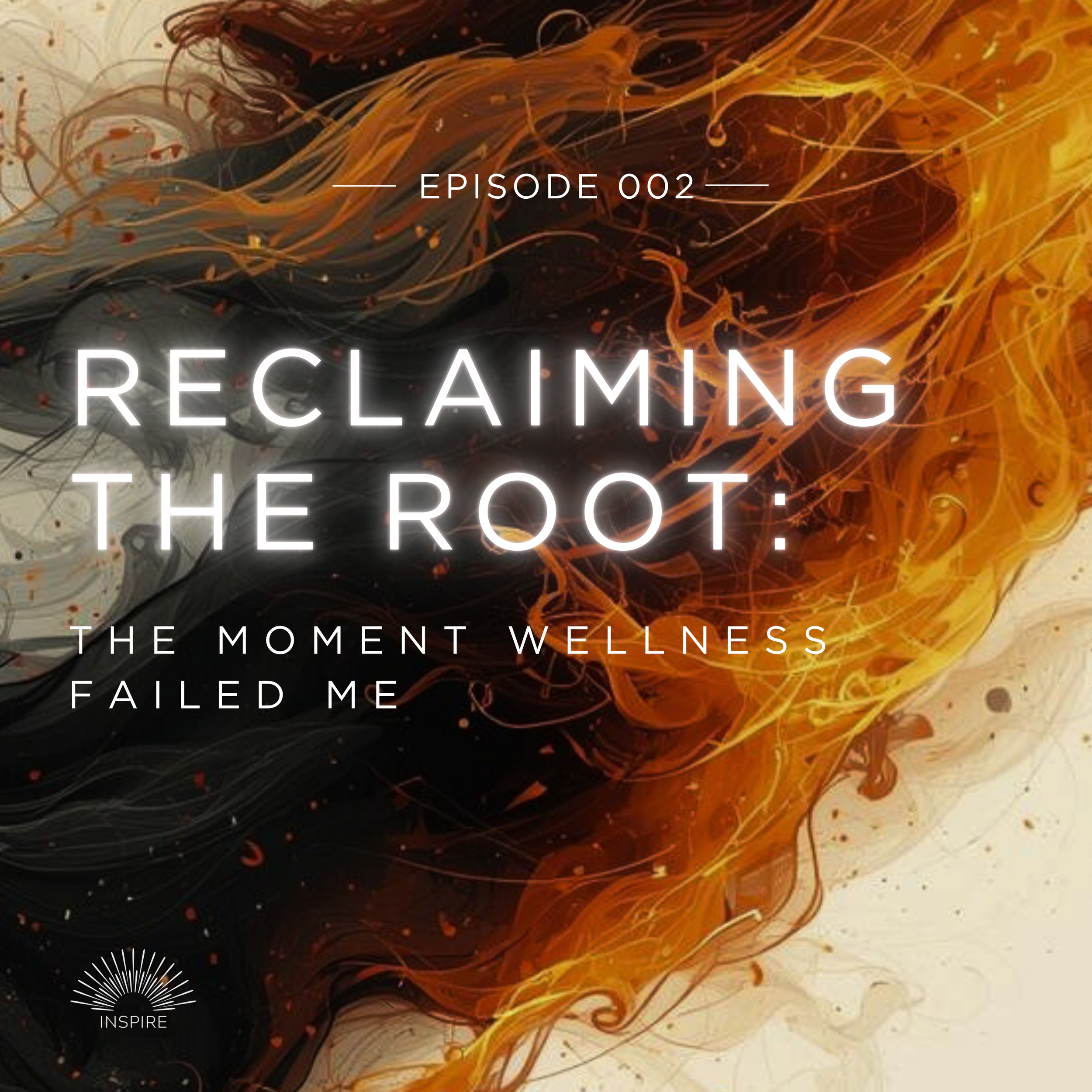 Episode 2: Reclaiming the Root: The Moment Wellness Failed Me