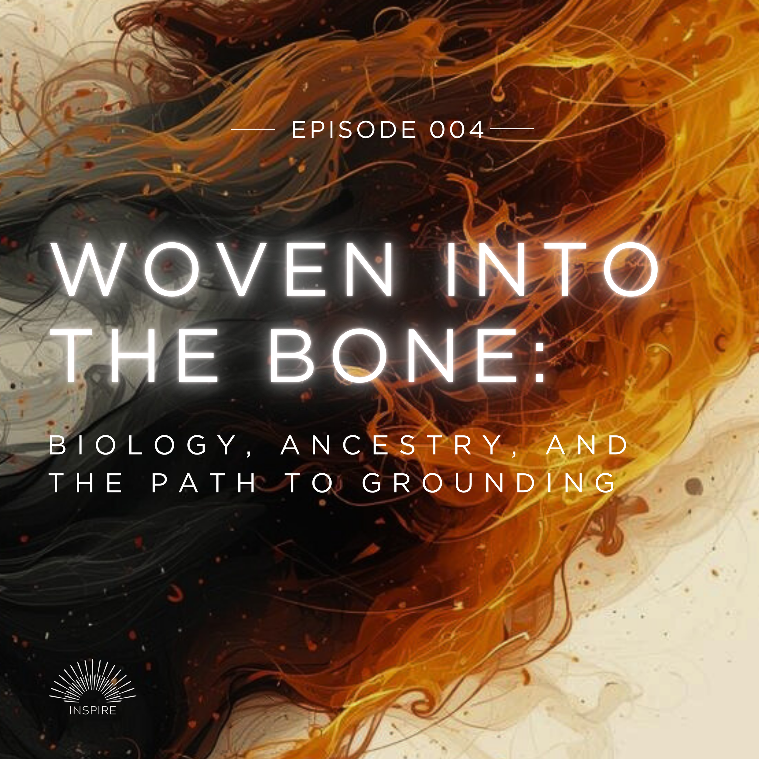 Episode 4: Woven into the Bone: Biology, Ancestry, and the Path to Grounding