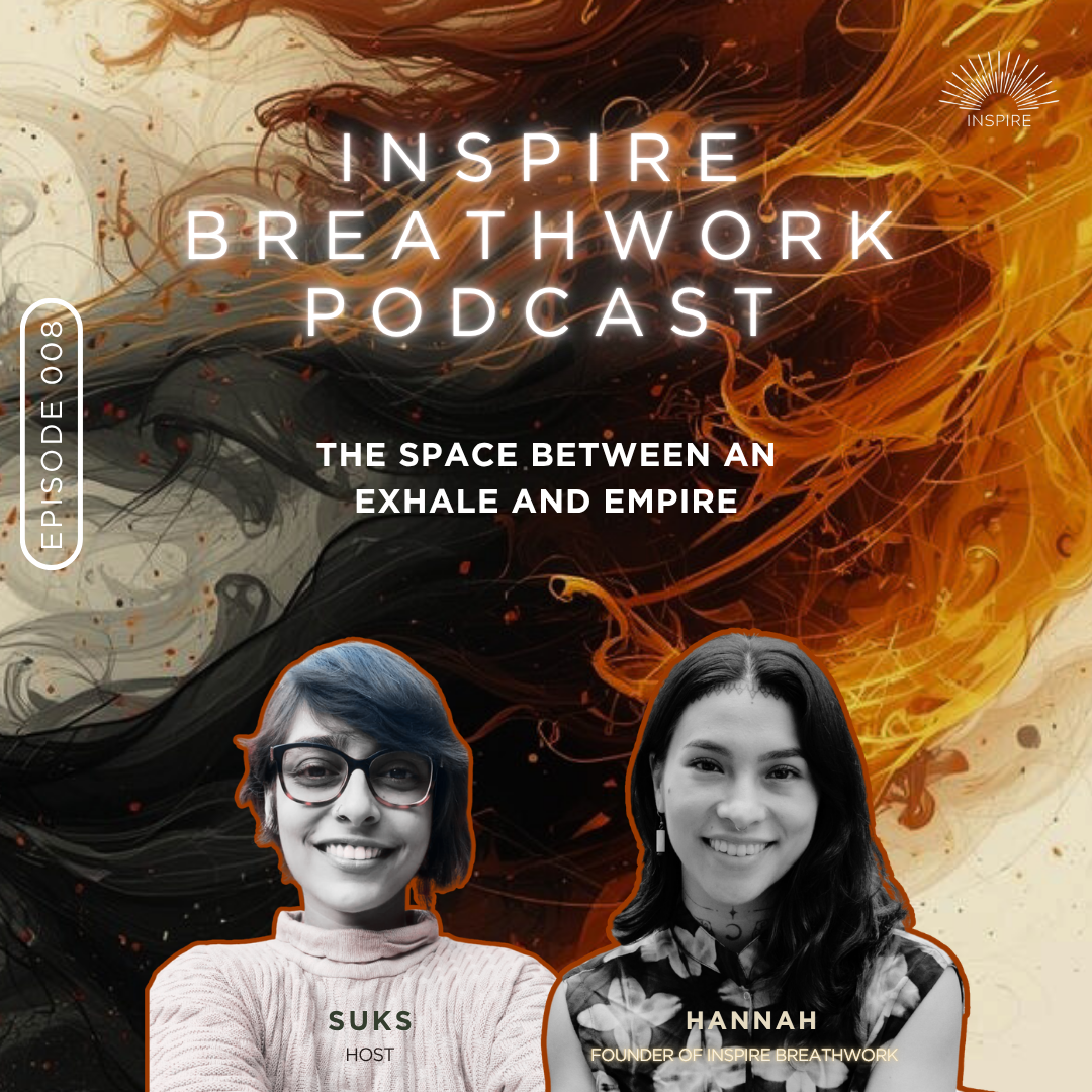 (Episode 8) The space between an exhale and empire