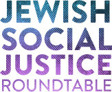 Jewish Social Justice Roundtable