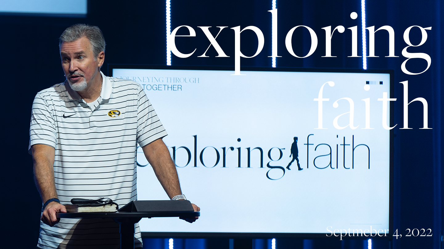 Exploring Faith || September 4, 2022