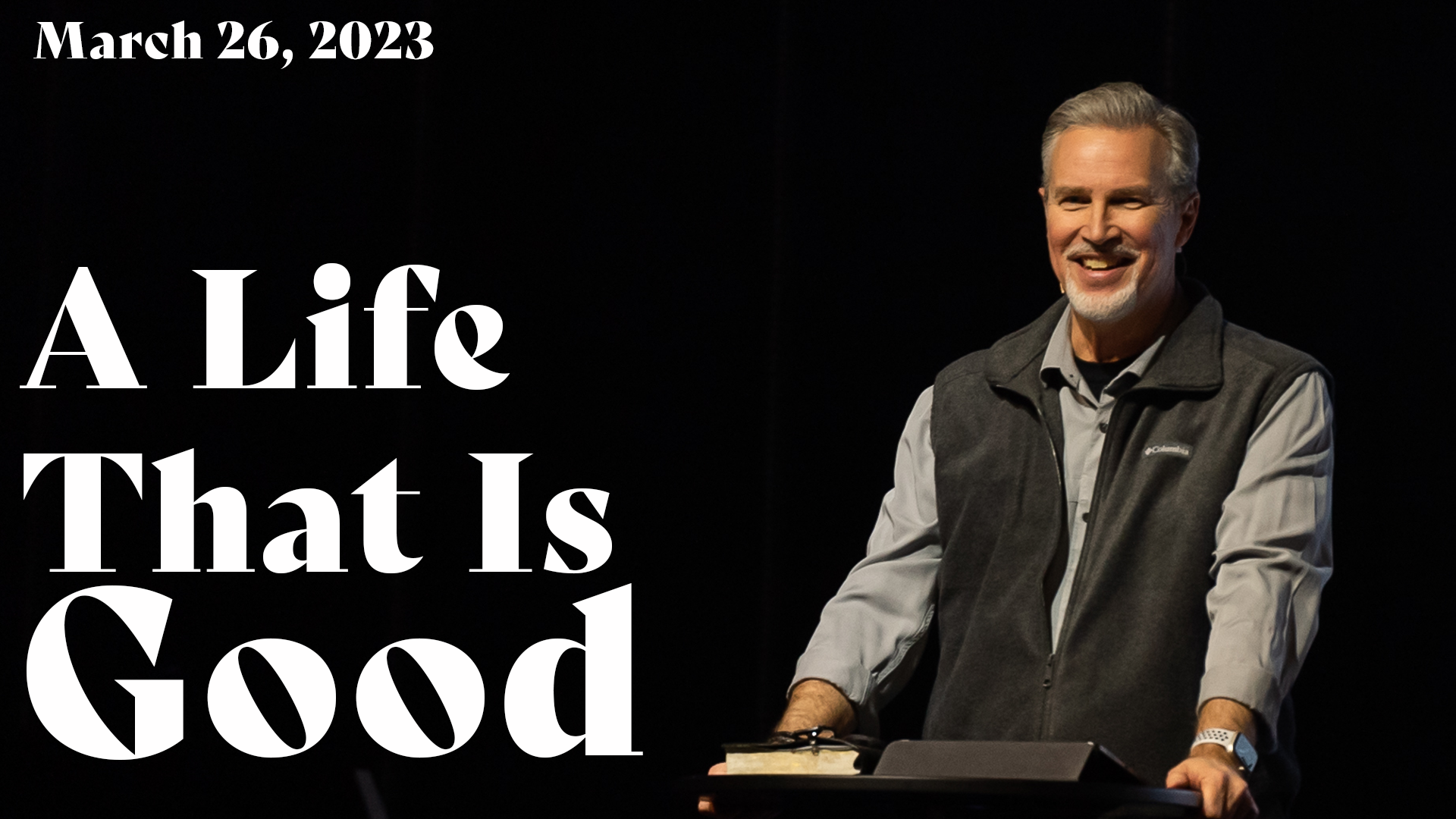 Change || A Life That Is Good