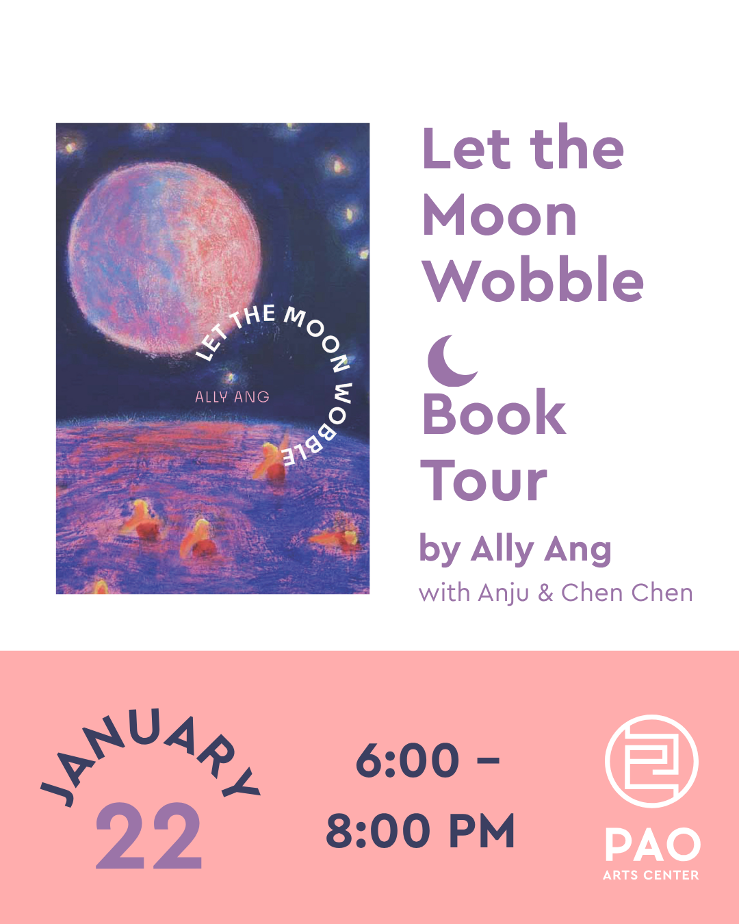 Book Launch: Let the Moon Wobble by Ally Ang, ft. Anju &amp; Chen Chen
