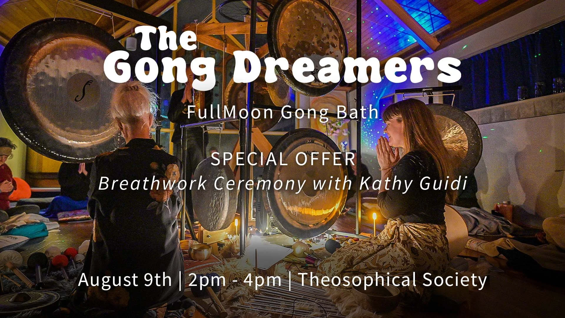 FullMoon Gong Bath With The Gong Dreamers & Breathwork Ceremony with Kathy Guidi