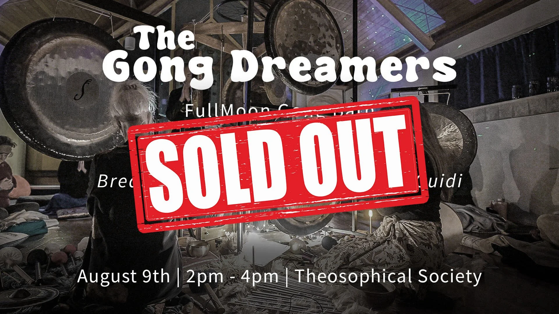FullMoon Gong Bath With The Gong Dreamers & Breathwork Ceremony with Kathy Guidi - SOLD OUT