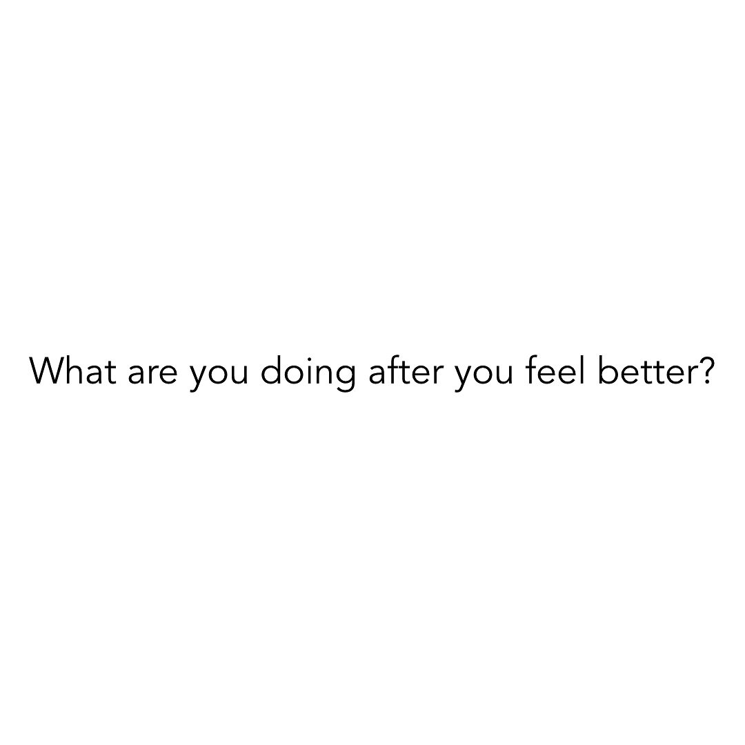 What are you doing after you feel better?
What are you doing once the pain has calmed down?
Once the movements that you used to be fearful of are no longer holding you back from: going on long walks, from golfing, from carrying your kid around and