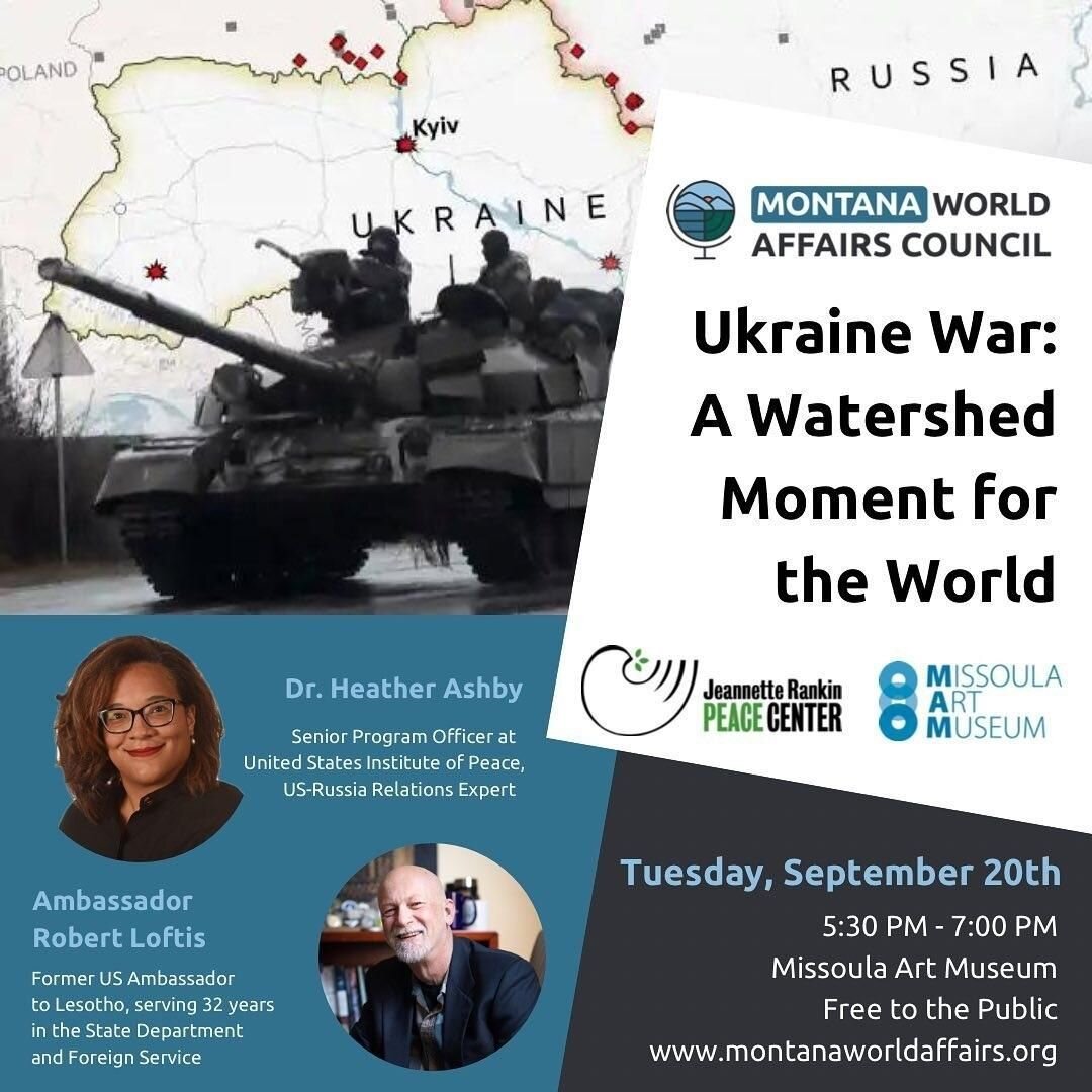 Distinguished Speaker Program in Missoula:
Ukraine War: A Watershed Moment for the World

Far from representing a regional war, Russia&rsquo;s unprovoked aggression against Ukraine is a watershed moment for the world. The conflict is forcing countrie