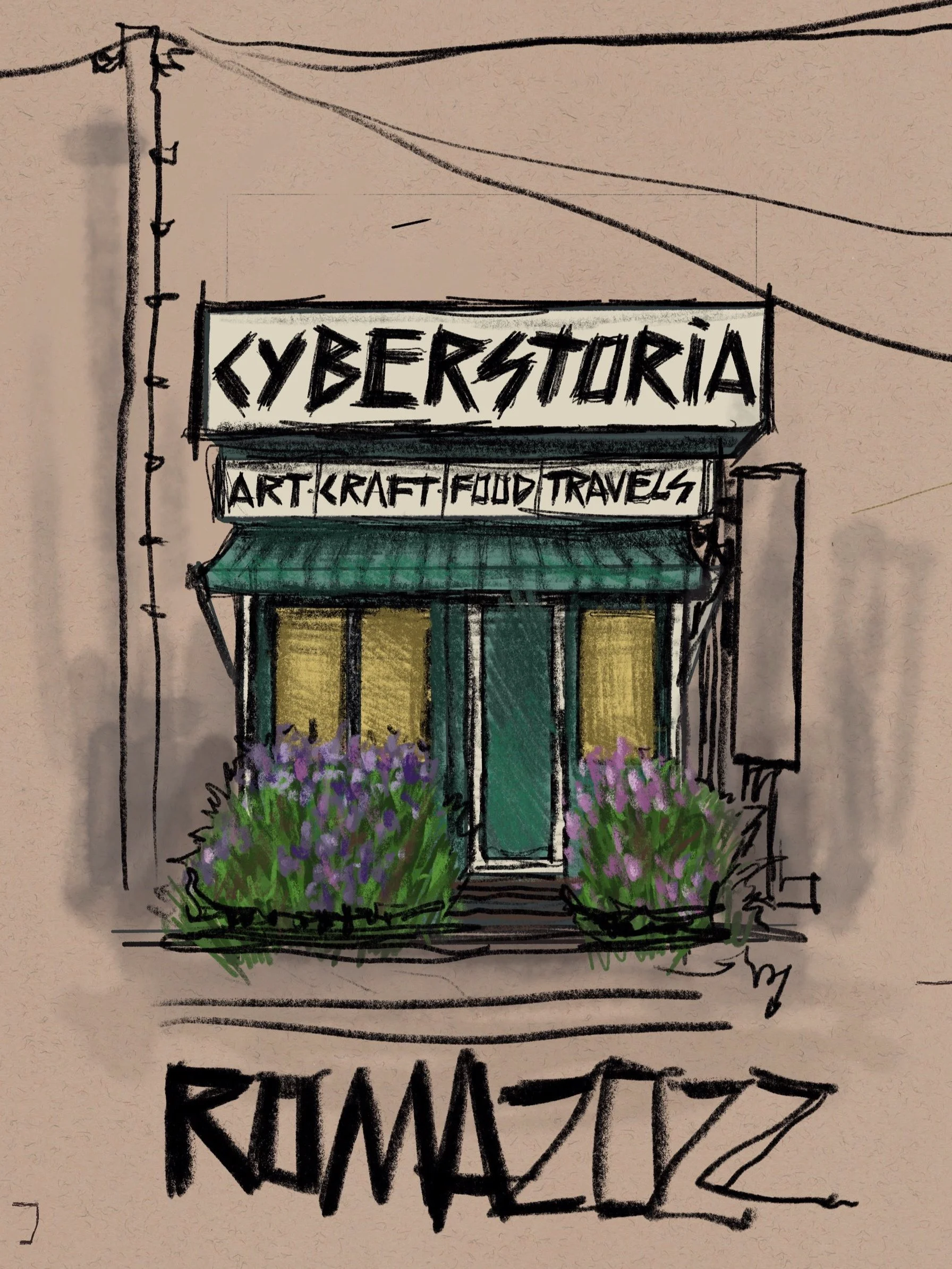 Sketch of a storefront sign for 'Cyberstoria', with smaller signs reading 'Art, Craft, Food, Travel', flowering bushes in front, and large text below reading 'Phantaz'.