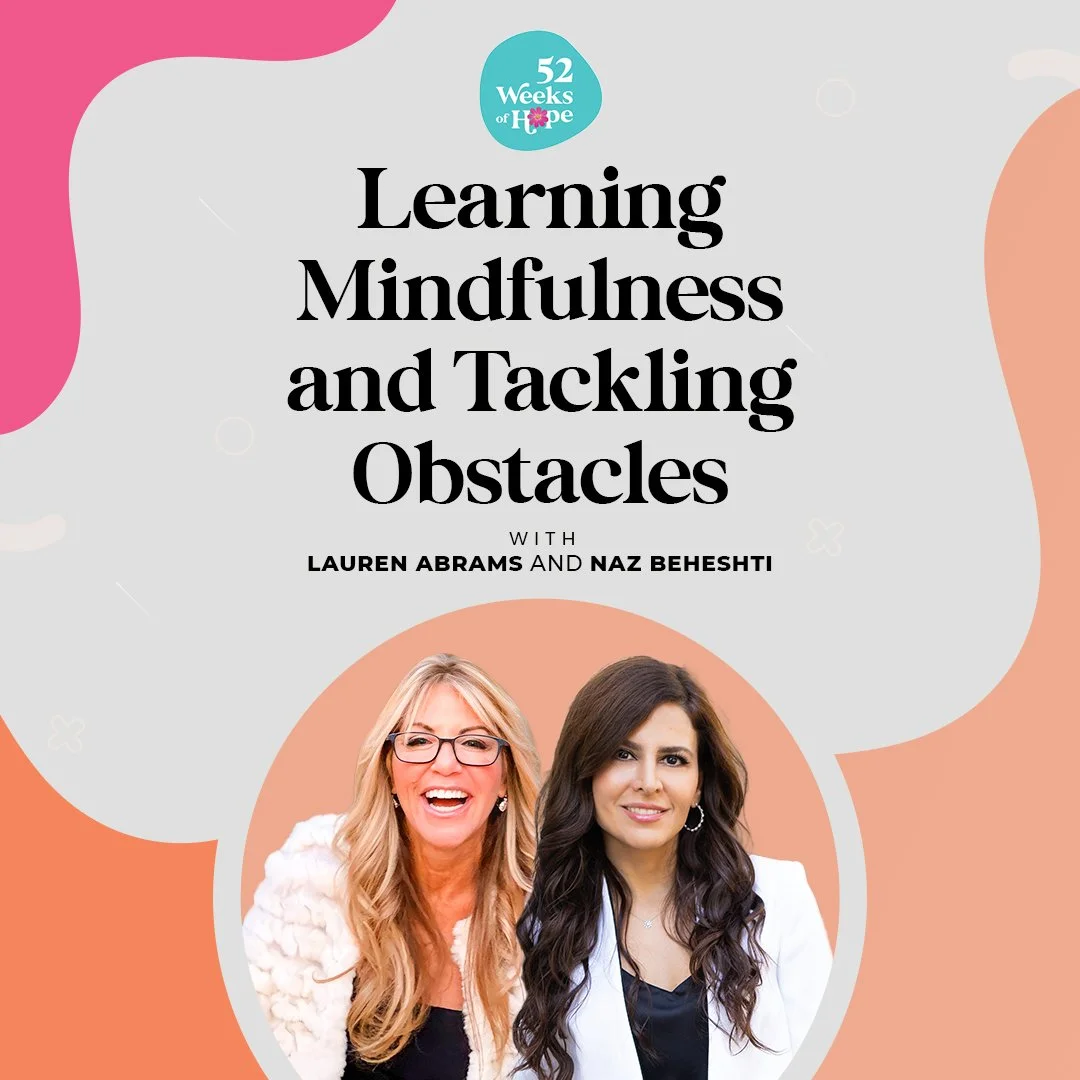 Learning Mindfulness and Tackling Obstacles with Naz Beheshti