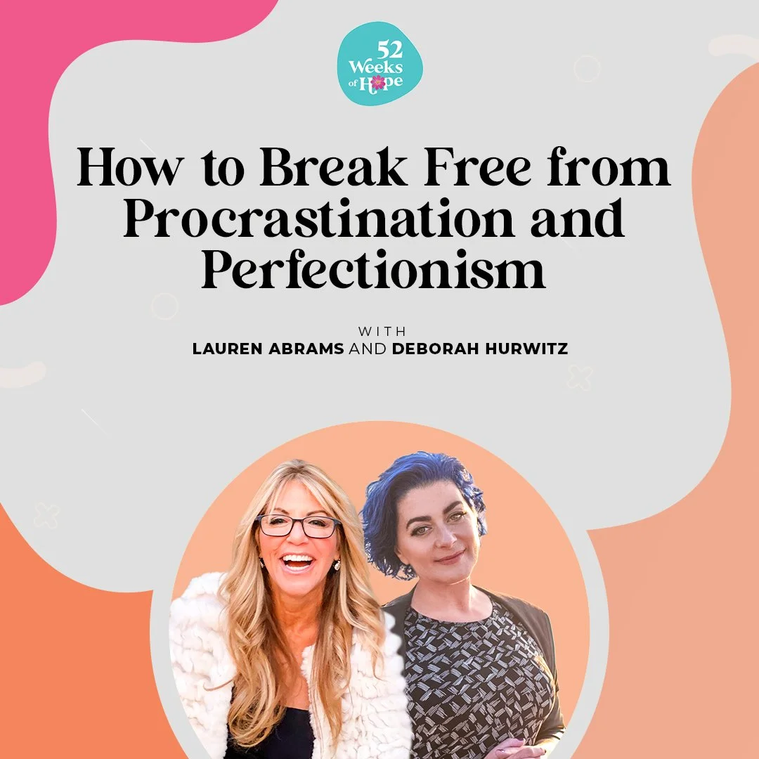 How to Break Free from Procrastination and Perfectionism with Deborah Hurwitz