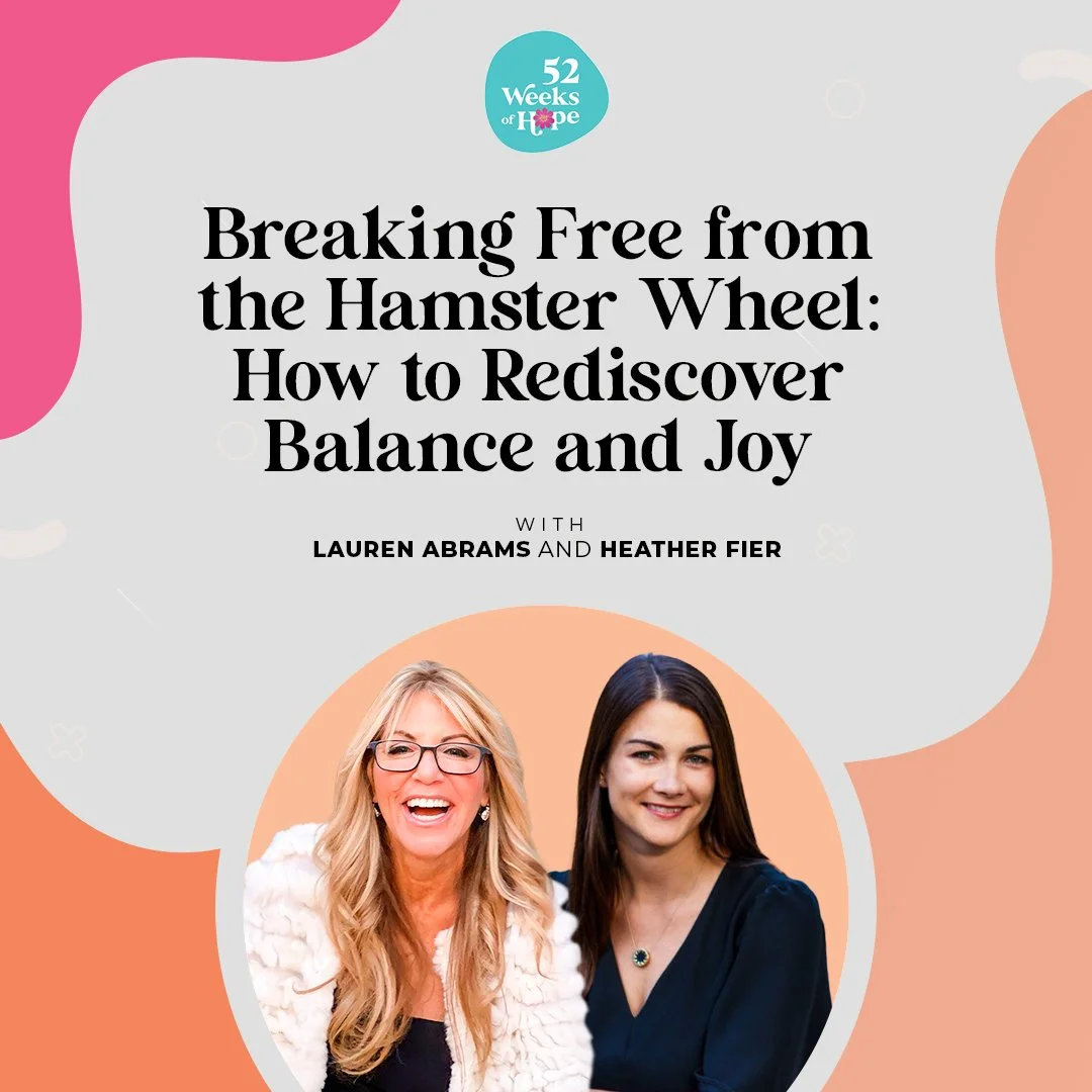 Breaking Free from the Hamster Wheel: How to Rediscover Balance and Joy with Heather Fier