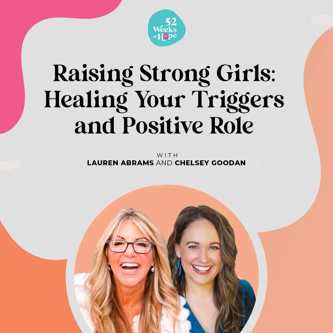 Raising Strong Girls: Healing Your Triggers and Positive Role Modeling with Chelsey Goodan