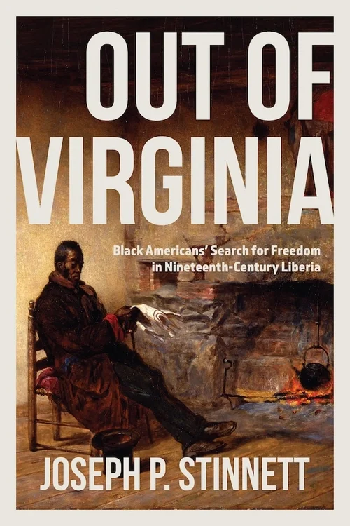 Club Meeting | Joseph Stinnett, Author of Out of Virginia: Black Americans’ Search for Freedom in Nineteenth-Century Liberia