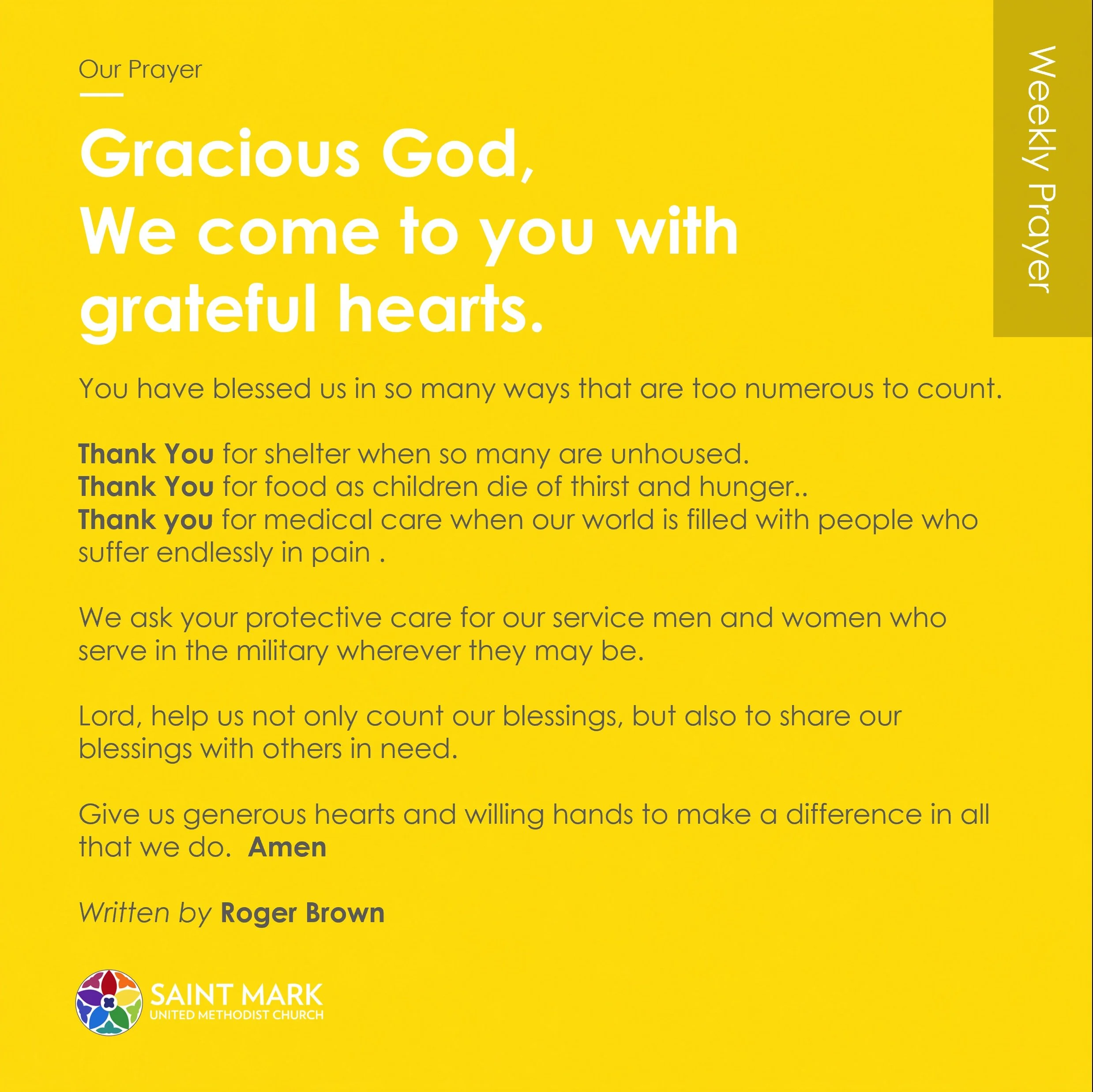 Prayer is at the heart of who we are at Saint Mark United Methodist Church.

This week, Roger Brown invites us to pause with grateful hearts&mdash;to recognize the many ways God has blessed us and to consider how we might share those blessings with o