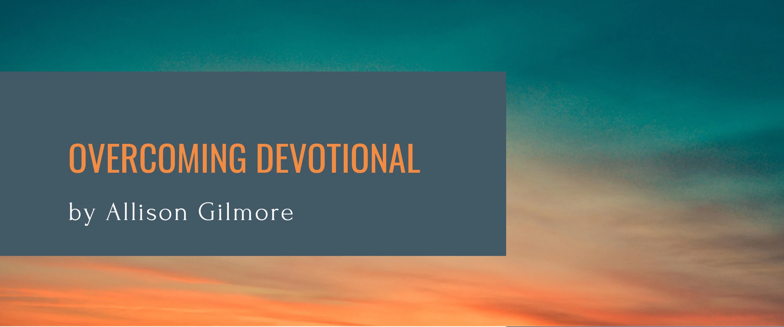 "Overcoming" - Devotional
