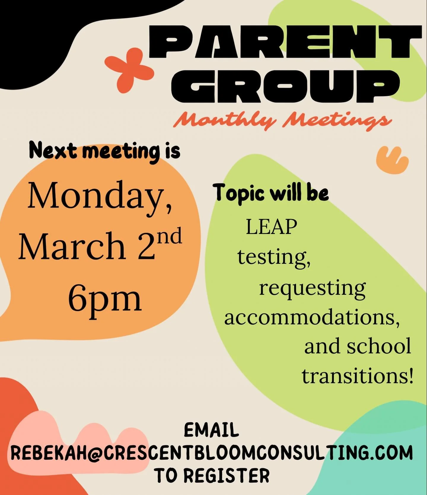 Join our next Parent Group meeting on Monday, March 2nd at 6pm! This meeting will focus on LEAP testing, requesting accommodations at schools, and school transitions to middle school and high school. Email rebekah@crescentbloomconsulting.com with any