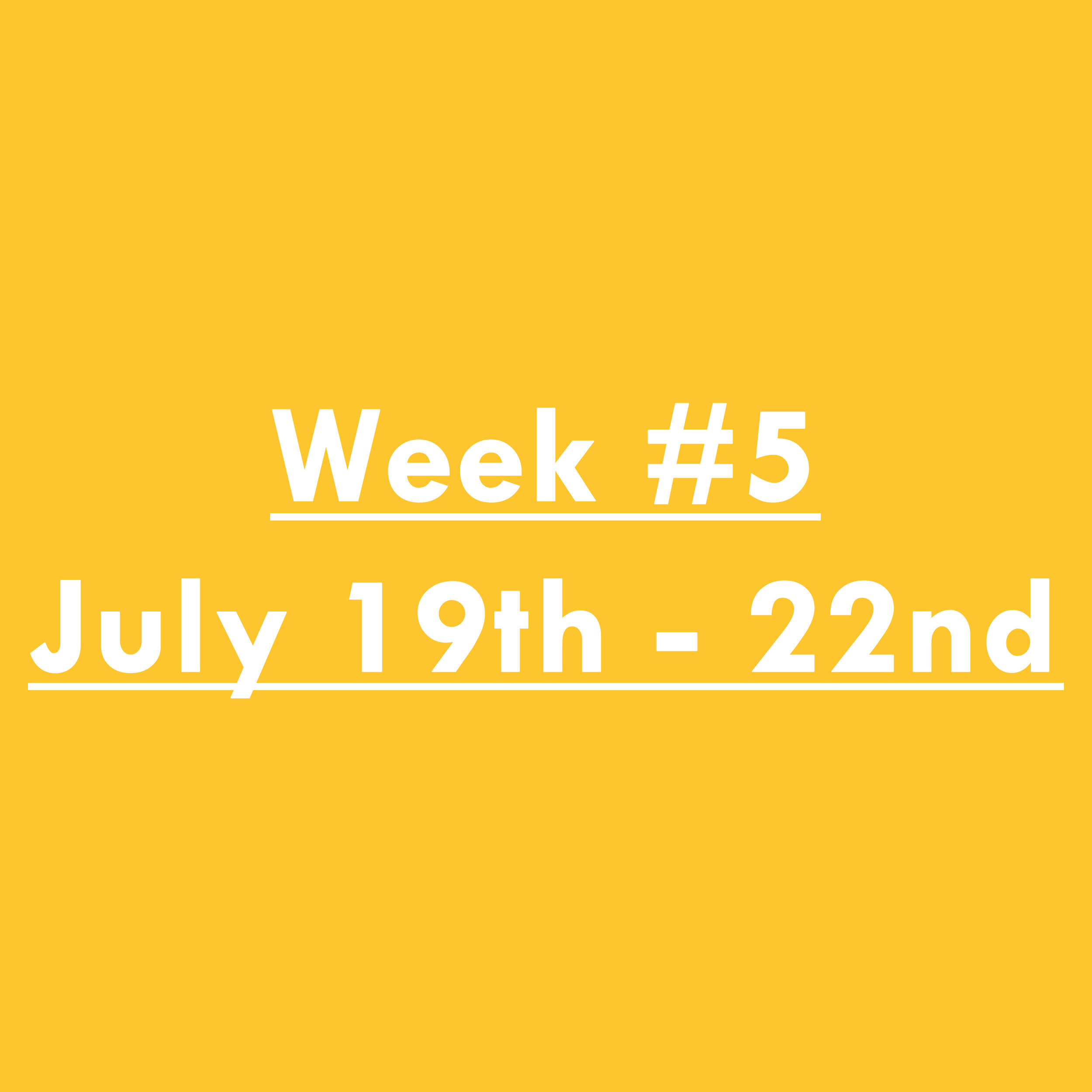 Summer Camp Week #5 - July 19th-22nd