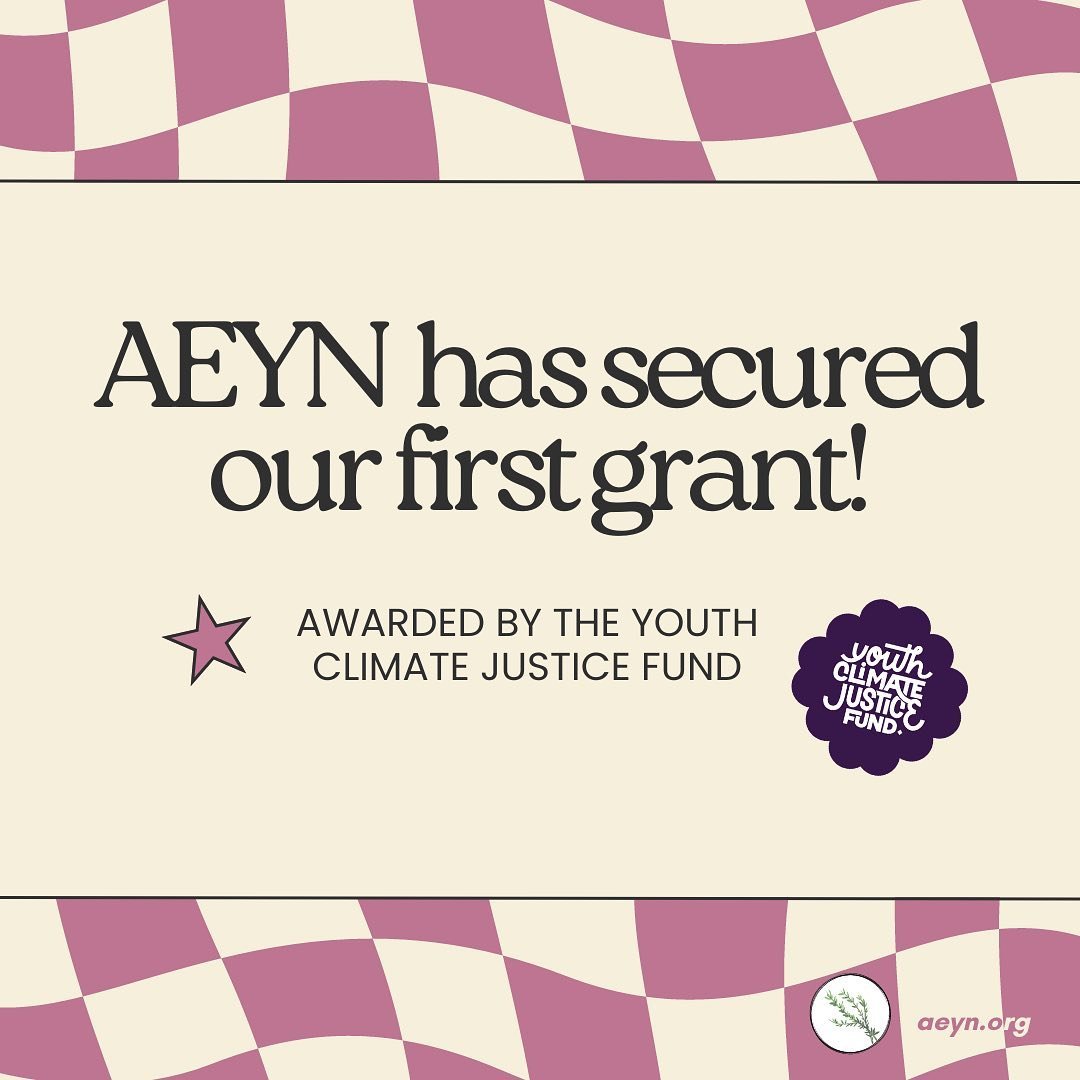 We are so excited to announce that we have received funding from the Youth Climate Justice Fund! This is a milestone for AEYN and we&rsquo;re grateful to YCJF and our community for the support! 🌱