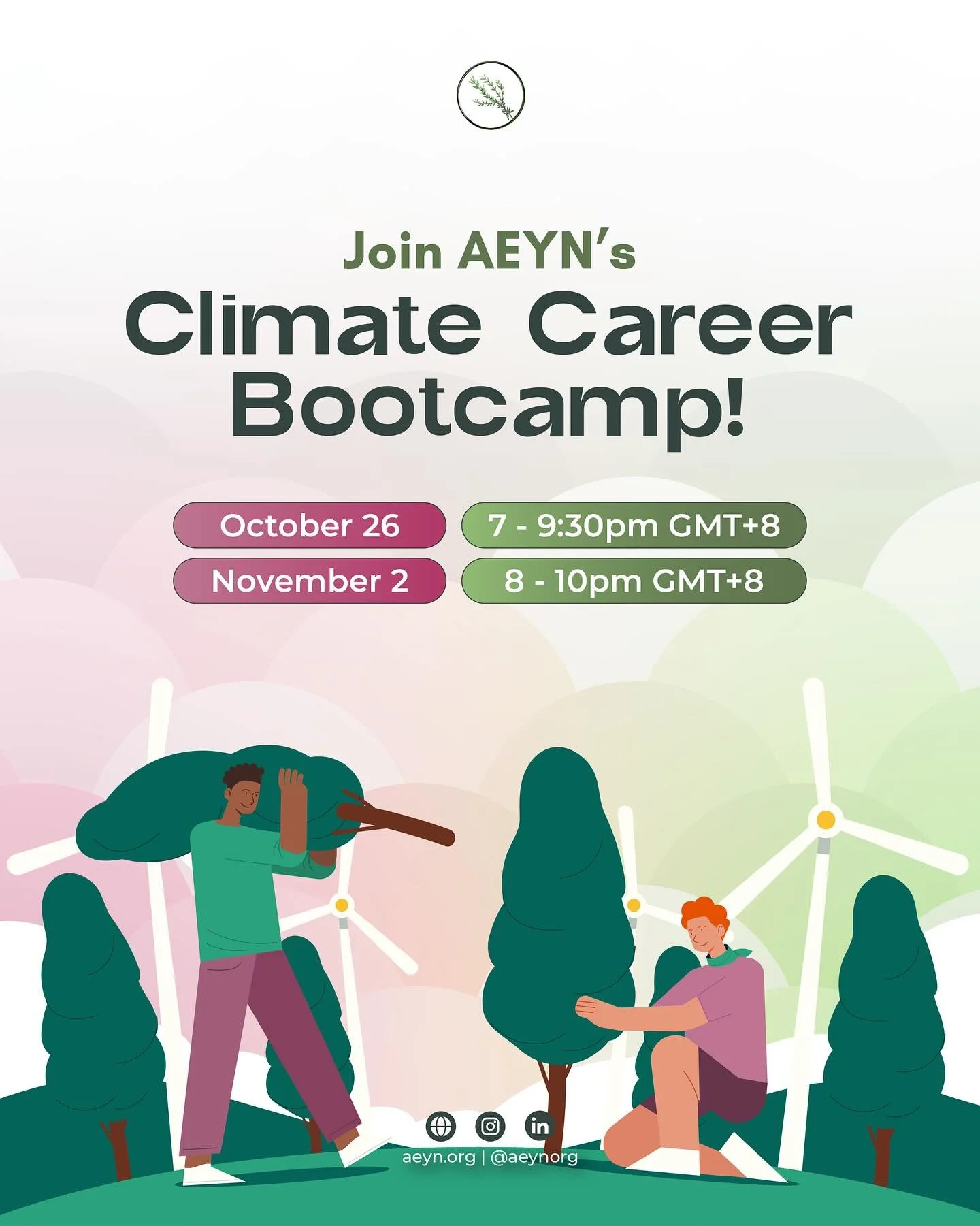 Join AEYN&rsquo;s Climate Careers Bootcamp this fall! ☀️ We will be hosting a free, multi-session program, open to the community, focused on the following topics:

Finding and applying to climate jobs | October 26, 7-8:30pm GMT+8

Delivering great pr