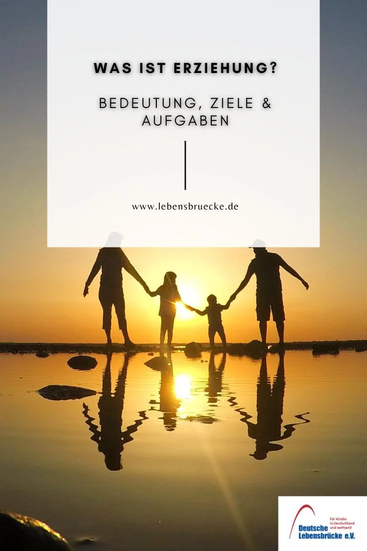 Was ist Erziehung? Bedeutung, Ziele & Aufgaben