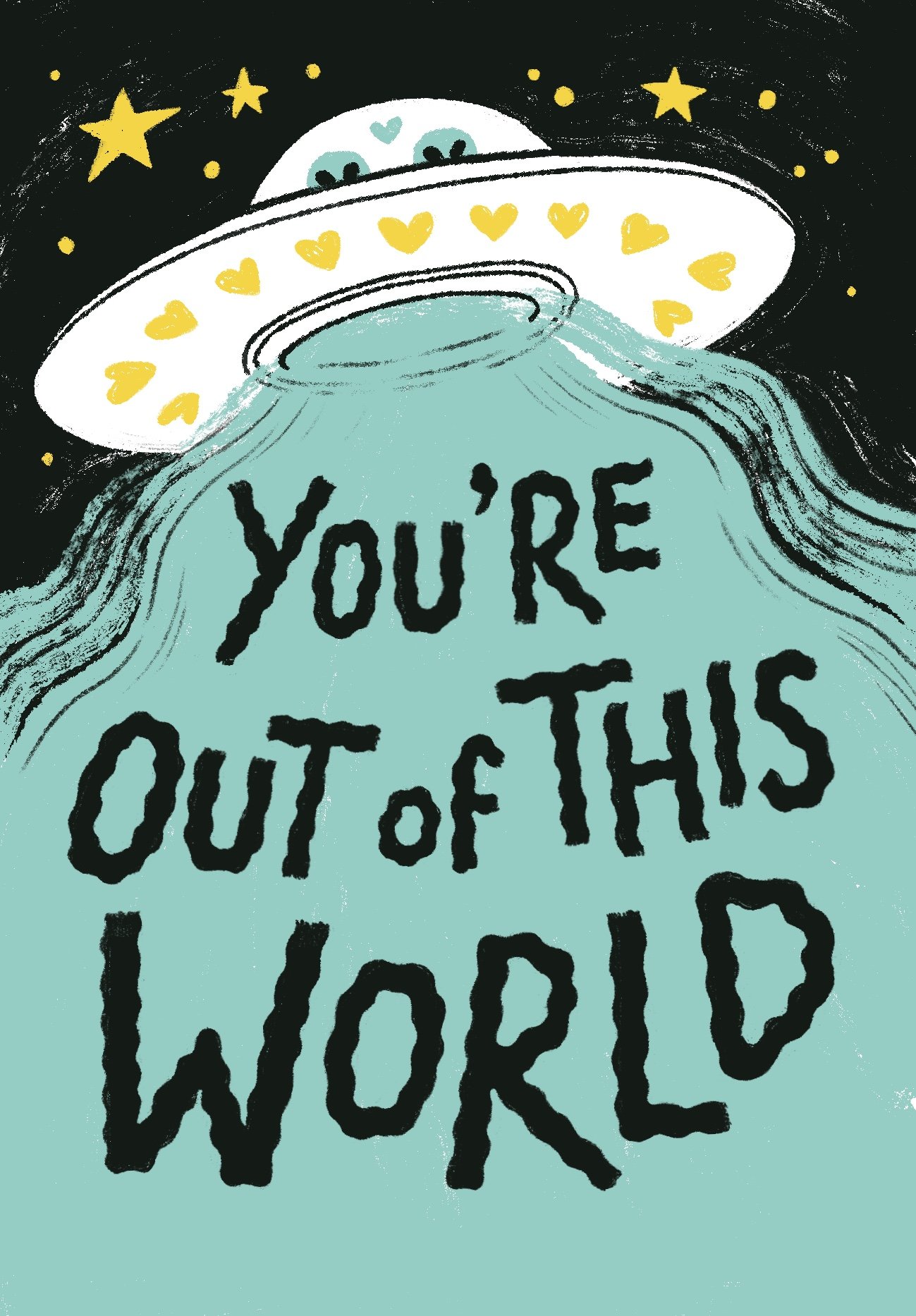 An illustrated greeting card design by Hayley Wells showing two aliens in a spaceship surrounded by hearts. The hand-drawn typography reads: ‘You’re Out of This World’.