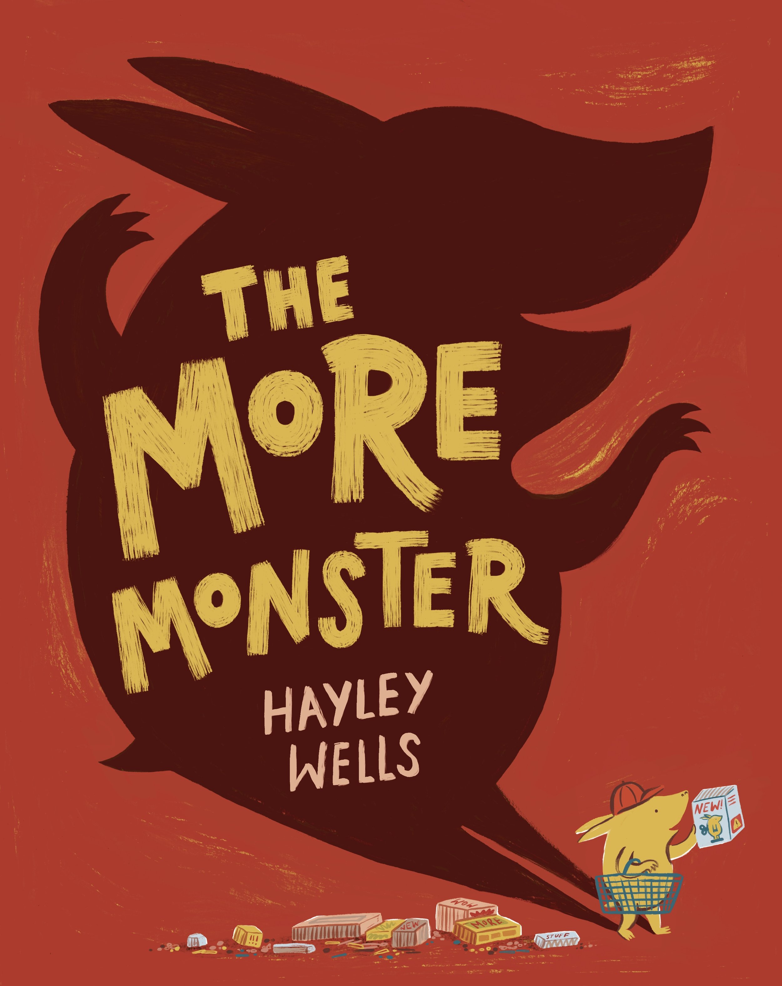 The front cover of children’s picture book ‘The More Monster’, written and illustrated by Hayley Wells and published by Pavilion. The red cover shows a small yellow creature with a shopping basket, whose shadow is enormous and monstrous. The title an