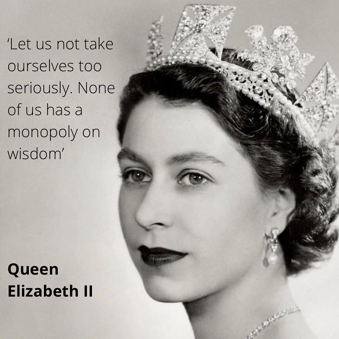 &lsquo;Let us not take ourselves too seriously. None of us has a monopoly on wisdom&rsquo; Queen Elizabeth II. 💔&hearts;️

Thank you Your Majesty. 🌈